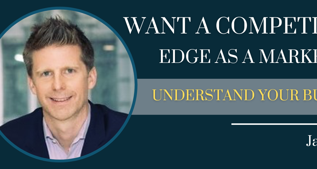 Jan Deahl – Want A Competitive Edge As A Marketer? Understand Your Business – Episode #105