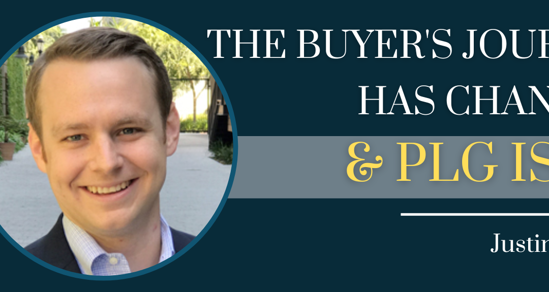 Justin Parnell – The Buyer’s Journey Has Changed & PLG Is In! – Episode #104