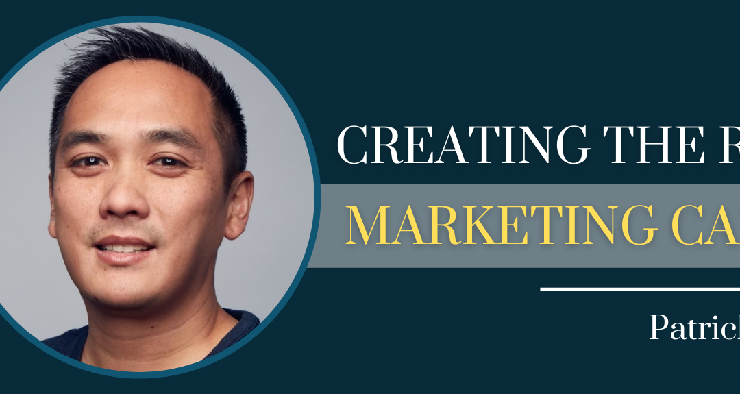 Creating The Right Marketing Career with Patrick Moran, Reforge Program Creator & Marketing Advisor – Episode #118