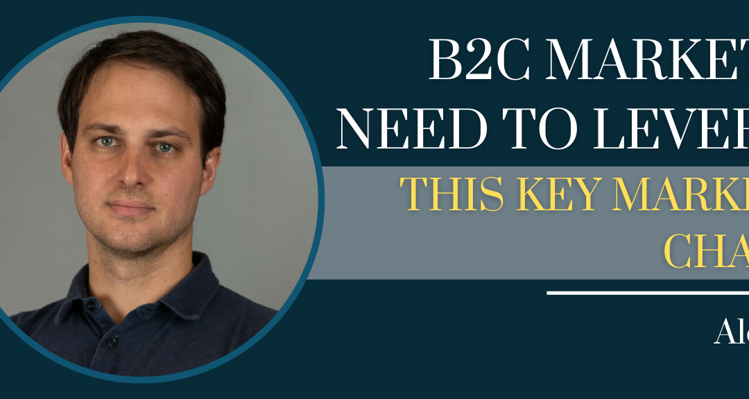 📞B2C Marketers Need To Leverage This Key Marketing Channel With Alex Levin – Episode #129
