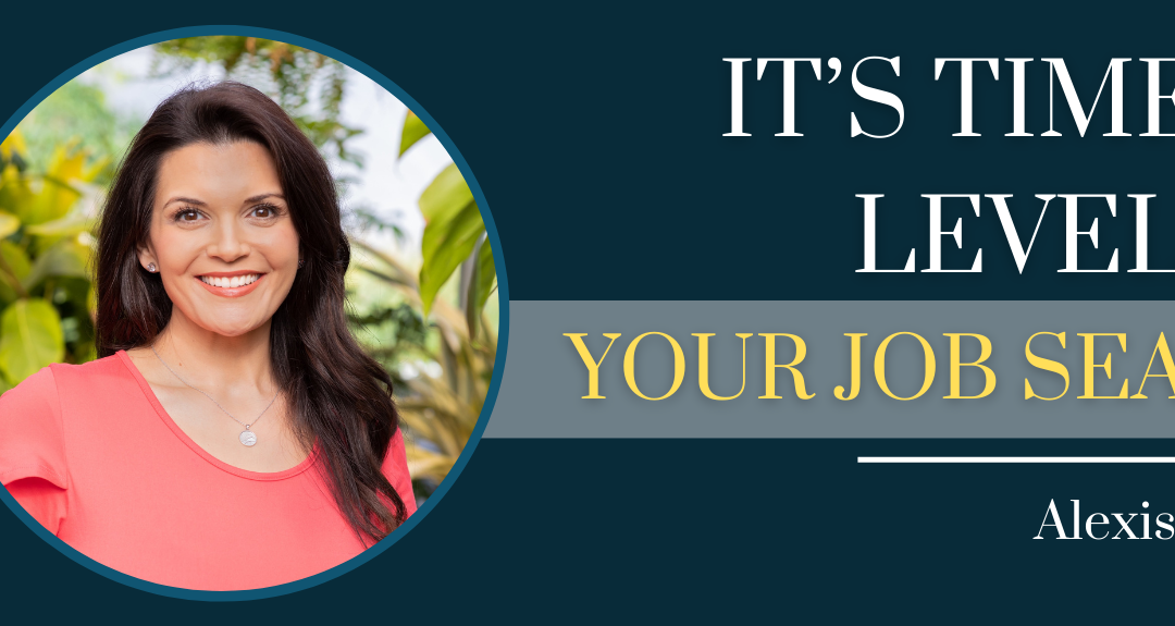 It’s Time To Level Up Your Job Search with Alexis R. Scott – Episode #138