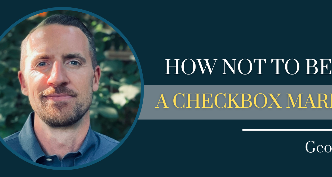 How NOT To Become A Checkbox Marketer with George Huff – Episode #141
